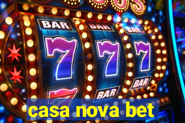 casa nova bet